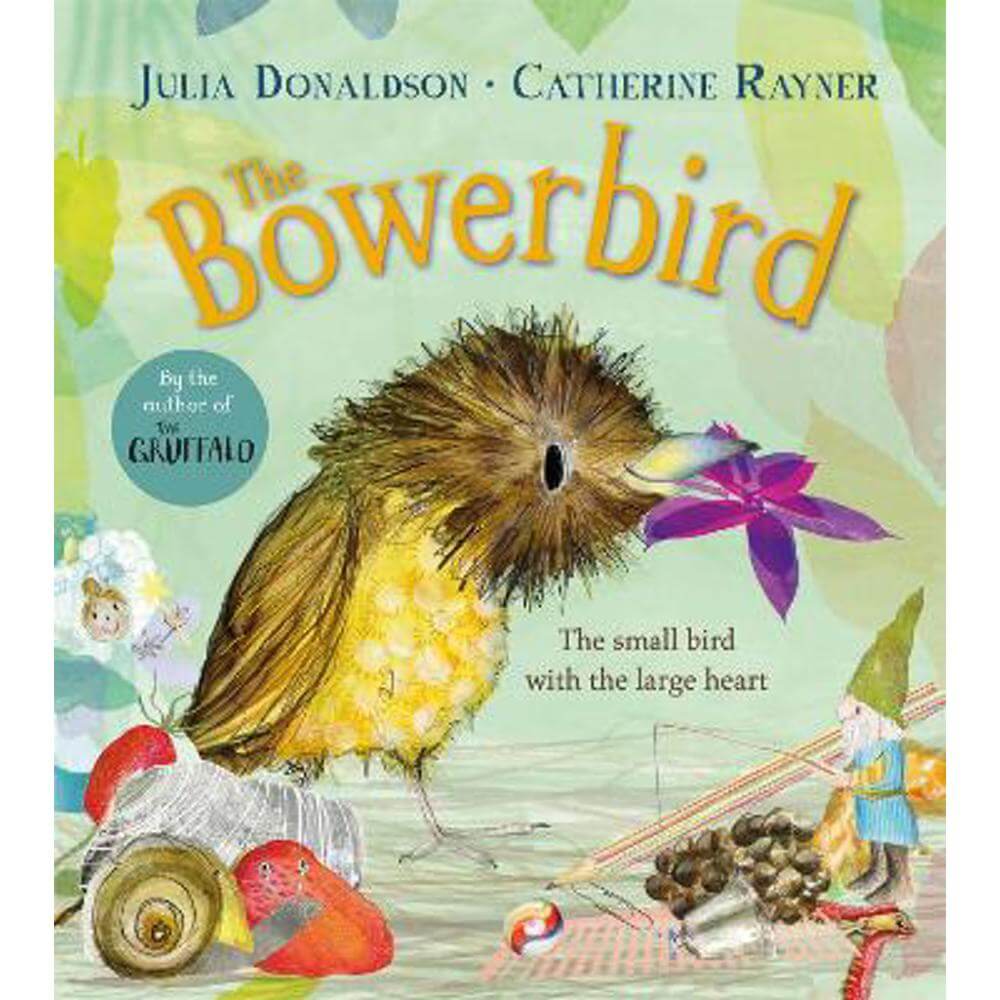 The Bowerbird (Hardback) - Julia Donaldson